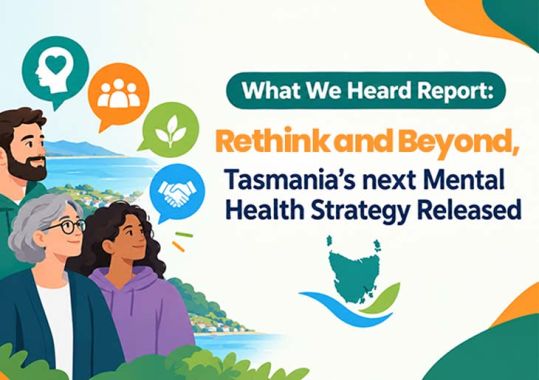 Tasmania prepares next mental health strategy after statewide consultation