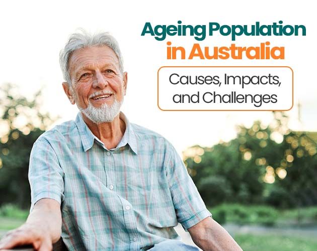 Ageing Population in Australia: Causes, Impacts & Challenges