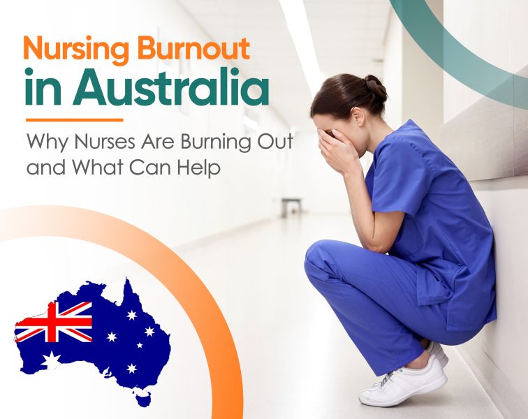 Nursing Burnout in Australia: Why Nurses Are Burning Out and What Can Help